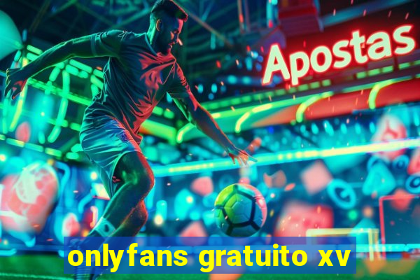 onlyfans gratuito xv